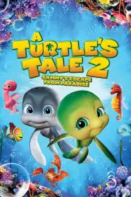 A Turtle’s Tale 2: Sammy’s Escape from Paradise 2012