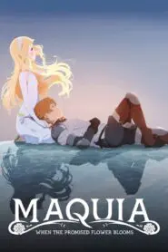 Maquia: When the Promised Flower Blooms 2018