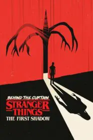 Behind the Curtain: Stranger Things: The First Shadow 2025
