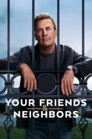 Your Friends & Neighbors 2025