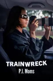 Trainwreck: P.I. Moms 2025