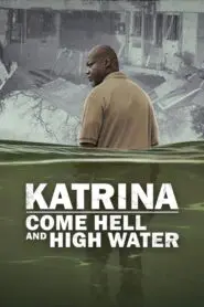 Katrina: Come Hell and High Water 2025