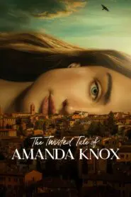 The Twisted Tale of Amanda Knox 2025