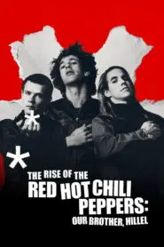 The Rise of the Red Hot Chili Peppers: Our Brother, Hillel 2025
