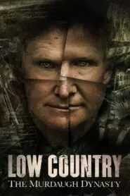 Low Country: The Murdaugh Dynasty 2022