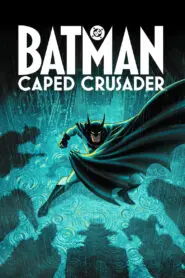 Batman: Caped Crusader 2024
