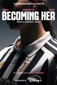 Becoming Her: Prima di diventare grandi 2026