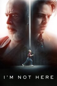 I’m Not Here 2019