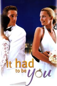It Had to Be You 2000