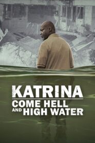 Katrina: Come Hell and High Water 2025