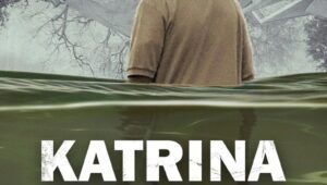 Katrina: Come Hell and High Water: 1×3