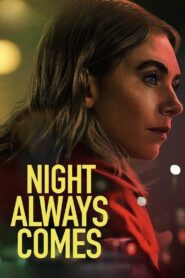 Night Always Comes 2025