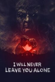I Will Never Leave You Alone 2024