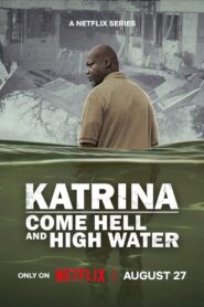 Katrina: Come Hell and High Water: Season 1