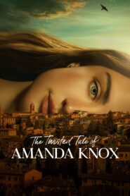 The Twisted Tale of Amanda Knox 2025