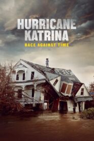 Hurricane Katrina: Race Against Time 2025